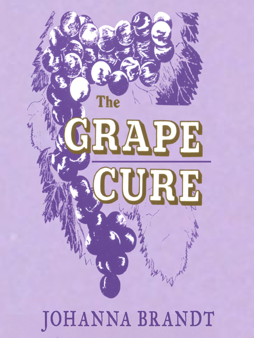 Title details for The Grape Cure by Johanna Brandt - Available